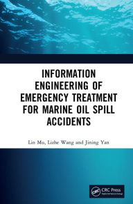 Title: Information Engineering of Emergency Treatment for Marine Oil Spill Accidents, Author: Lin Mu
