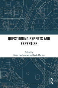 Title: Questioning Experts and Expertise, Author: Maria Baghramian