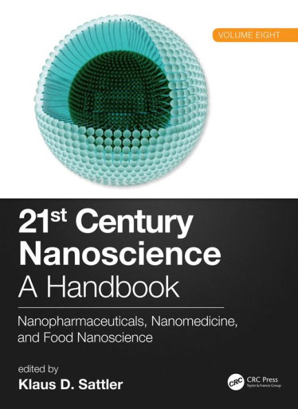 21st Century Nanoscience - A Handbook: Nanopharmaceuticals, Nanomedicine, and Food Nanoscience (Volume Eight)