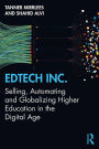 EdTech Inc.: Selling, Automating and Globalizing Higher Education in the Digital Age