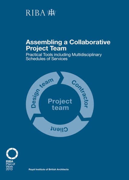 Assembling a Collaborative Project Team: Practical tools including Multidisciplinary Schedules of Services