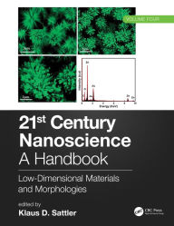 Title: 21st Century Nanoscience - A Handbook: Low-Dimensional Materials and Morphologies (Volume Four), Author: Klaus D. Sattler