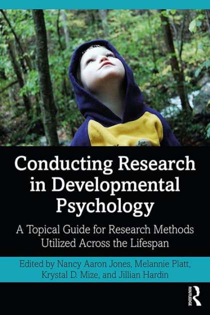 Conducting Research In Developmental Psychology A Topical Guide For