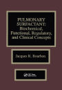 Pulmonary Surfactant: Biochemical, Functional, Regulatory, and Clinical Concepts