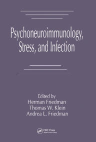 Title: Psychoneuroimmunology, Stress, and Infection, Author: Herman Friedman