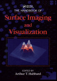 Title: The Handbook of Surface Imaging and Visualization, Author: Arthur T. Hubbard