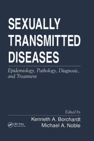 Title: Sexually Transmitted Diseases: Epidemiology, Pathology, Diagnosis, and Treatment, Author: Kenneth A. Borchardt