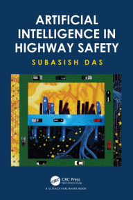 Title: Artificial Intelligence in Highway Safety, Author: Subasish Das