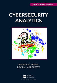 Title: Cybersecurity Analytics, Author: Rakesh M. Verma