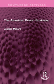 Title: The American Prison Business, Author: Jessica Mitford