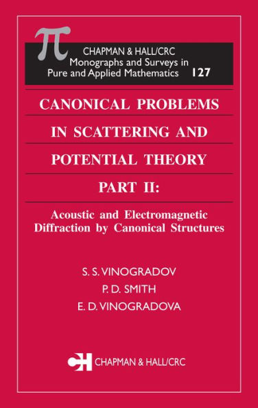 Canonical Problems in Scattering and Potential Theory Part II: Acoustic and Electromagnetic Diffraction by Canonical Structures