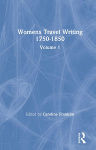 Title: Womens Travel Writing 1750-1850, Author: Caroline Franklin