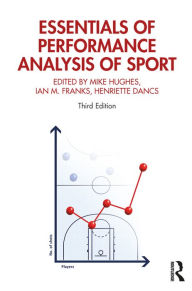 Title: Essentials of Performance Analysis in Sport: Third edition, Author: Mike Hughes