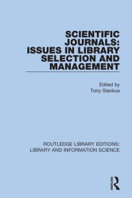 Title: Scientific Journals: Issues in Library Selection and Management, Author: Tony Stankus