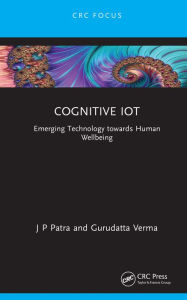 Title: Cognitive IoT: Emerging Technology towards Human Wellbeing, Author: J P Patra
