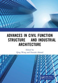 Title: Advances in Civil Function Structure and Industrial Architecture: Proceedings of the 5th International Conference on Civil Function Structure and Industrial Architecture (CFSIA 2022), Harbin, China, 21-23 January 2022, Author: Qing Wang