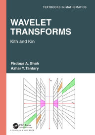 Title: Wavelet Transforms: Kith and Kin, Author: Firdous A. Shah