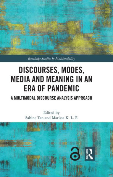 Discourses, Modes, Media and Meaning in an Era of Pandemic: A Multimodal Discourse Analysis Approach