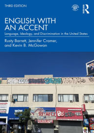 Title: English with an Accent: Language, Ideology, and Discrimination in the United States, Author: Rusty Barrett