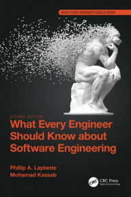 Title: What Every Engineer Should Know about Software Engineering, Author: Phillip A. Laplante