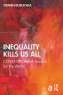 Inequality Kills Us All: COVID-19's Health Lessons for the World