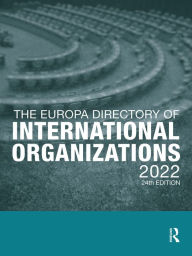 Title: The Europa Directory of International Organizations 2022, Author: Europa Publications