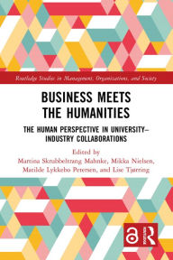 Title: Business Meets the Humanities: The Human Perspective in University-Industry Collaboration, Author: Martina Mahnke