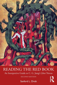 Title: Reading the Red Book: An Interpretive Guide to C. G. Jung's Liber Novus, Author: Sanford L. Drob