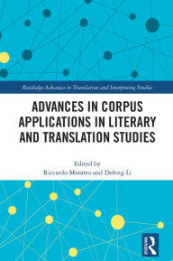 Title: Advances in Corpus Applications in Literary and Translation Studies, Author: Riccardo Moratto