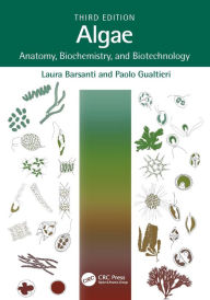 Title: Algae: Anatomy, Biochemistry, and Biotechnology, Author: Laura Barsanti