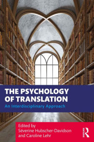 Title: The Psychology of Translation: An Interdisciplinary Approach, Author: Séverine Hubscher-Davidson
