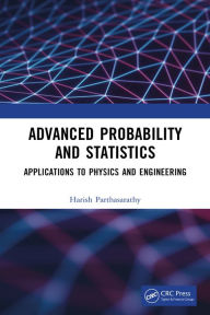 Title: Advanced Probability and Statistics: Applications to Physics and Engineering, Author: Harish Parthasarathy