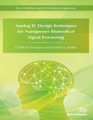 Title: Analog IC Design Techniques for Nanopower Biomedical Signal Processing, Author: Chutham Sawigun