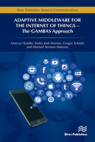 Title: Adaptive Middleware for the Internet of Things: The GAMBAS Approach, Author: Marcus Handte