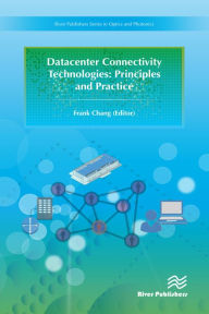 Title: Datacenter Connectivity Technologies: Principles and Practice, Author: Frank Chang