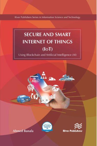 Secure and Smart Internet of Things (IoT): Using Blockchain and AI