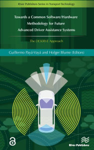 Title: Towards a Common Software/Hardware Methodology for Future Advanced Driver Assistance Systems, Author: Guillermo Payá-Vayá