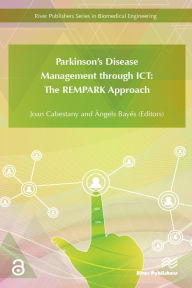 Title: Parkinson's Disease Management through ICT: The REMPARK Approach, Author: Joan Cabestany