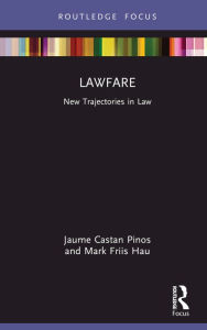Title: Lawfare: New Trajectories in Law, Author: Jaume Castan Pinos