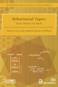 Title: Behavioural Types: From Theory to Tools, Author: Simon Gay