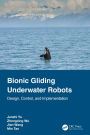 Bionic Gliding Underwater Robots: Design, Control, and Implementation