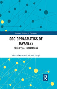 Title: Sociopragmatics of Japanese: Theoretical Implications, Author: Yasuko Obana