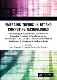 Title: Emerging Trends in IoT and Computing Technologies: Proceedings of the International Conference on Emerging Trends in IoT and Computing Technologies (ICEICT-2022), April 22-23, 2022, Lucknow, India, Author: Suman Lata Tripathi