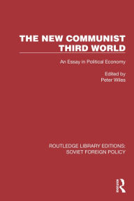 Title: The New Communist Third World: An Essay in Political Economy, Author: Peter Wiles