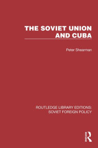 Title: The Soviet Union and Cuba, Author: Peter Shearman