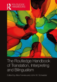 Title: The Routledge Handbook of Translation, Interpreting and Bilingualism, Author: Aline Ferreira