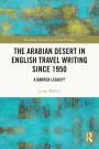The Arabian Desert in English Travel Writing Since 1950: A Barren Legacy?