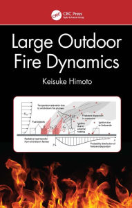 Title: Large Outdoor Fire Dynamics, Author: Keisuke Himoto