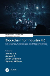 Title: Blockchain for Industry 4.0: Blockchain for Industry 4.0: Emergence, Challenges, and Opportunities, Author: Anoop V.S.