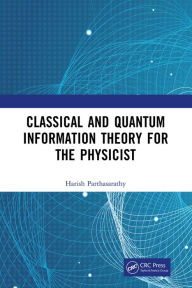 Title: Classical and Quantum Information Theory for the Physicist, Author: Harish Parthasarathy